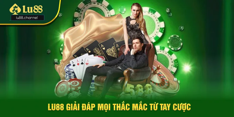 Lu88 tiến hành giải đáp những thắc mắc từ người chơi Lu88 tiến hành giải đáp những thắc mắc từ người chơi