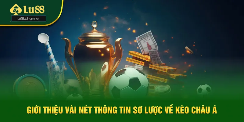 Nắm bắt thông tin giới thiệu về kèo châu Á Nắm bắt thông tin giới thiệu về kèo châu Á