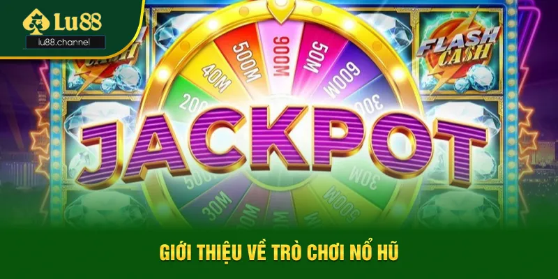 Giới thiệu về trò chơi quay hũ là gì? Giới thiệu về trò chơi quay hũ là gì?