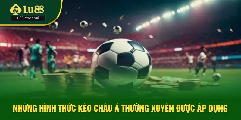 Điểm danh các hình thức soi kèo chấp thường gặp Điểm danh các hình thức soi kèo chấp thường gặp