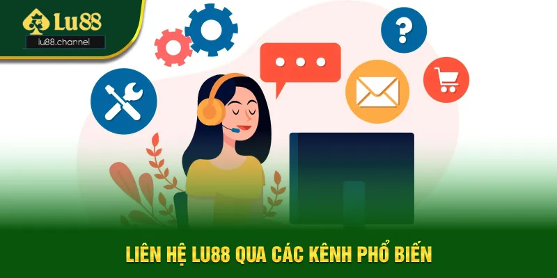Liên hệ Lu88 nhanh chóng qua các kênh phổ biến Liên hệ Lu88 nhanh chóng qua các kênh phổ biến