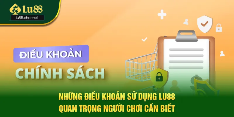 4 điều khoản sử dụng Lu88 quan trọng người chơi cá cược cần biết 4 điều khoản sử dụng Lu88 quan trọng người chơi cá cược cần biết