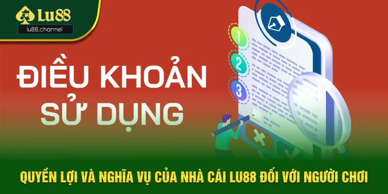 Quyền lợi và nghĩa vụ của nhà cái Lu88 đối với tay chơi Quyền lợi và nghĩa vụ của nhà cái Lu88 đối với tay chơi