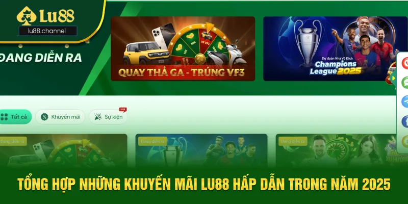 Tổng hợp những chương trình khuyến mãi Lu88 hấp dẫn trong năm 2025 Tổng hợp những chương trình khuyến mãi Lu88 hấp dẫn trong năm 2025